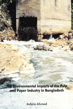 The Environmental Impacts of the  Pulp & Paper Industry in Bangladesh (পেপারব্যাক)