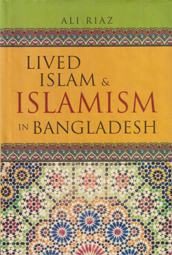 Lived Islam and Islamism In Bangladesh (হার্ডকভার)