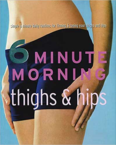 6 Minute Morning Thighs and Hips (পেপারব্যাক)