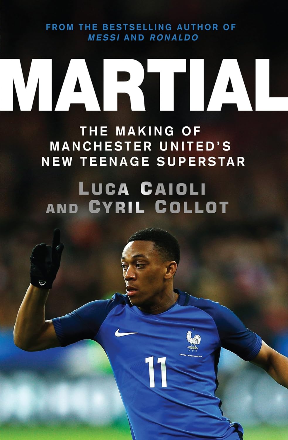 Martial: The Making of Manchester United's New Teenage Superstar (পেপারব্যাক)