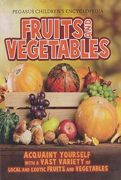Fruits and Vegetables (Pegasus Childrens Encyclopedia) (হার্ডকভার)