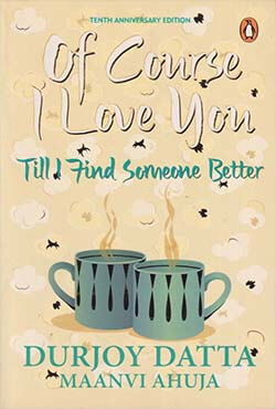 Of Course I Love You: Till I Find Someone Better (পেপারব্যাক)
