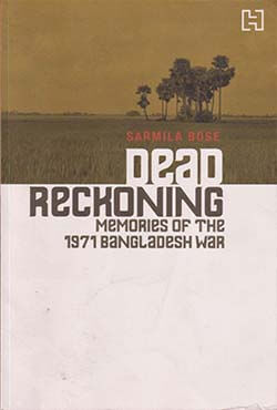 Dead Reckoning: Memories of the 1971 Bangladesh War (পেপারব্যাক)
