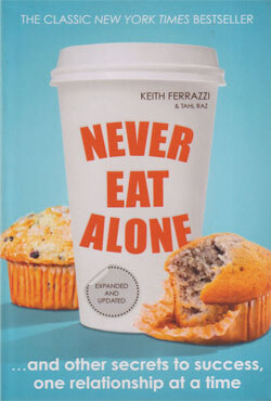 Never Eat Alone : And Other Secrets to Success, One Relationship at a Time (পেপারব্যাক)
