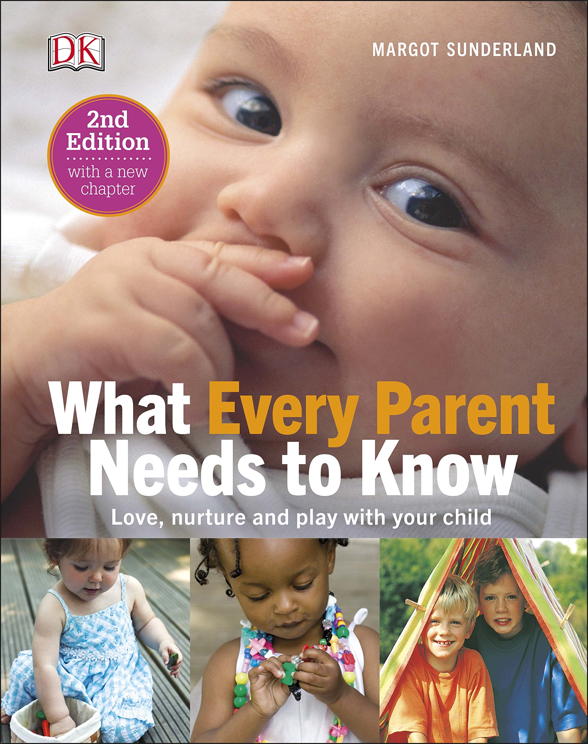 What Every Parent Needs To Know: Love, nuture and play with your child (হার্ডকভার)