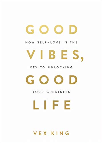 Good Vibes, Good Life: How Self-love Is the Key to Unlocking Your Greatness (পেপারব্যাক)