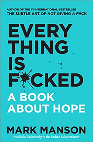 Everything Is F*cked : A Book About Hope (পেপারব্যাক)