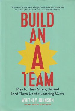 Build an A-Team : Play to Their Strengths and Lead Them Up the Learning Curve (হার্ডকভার)