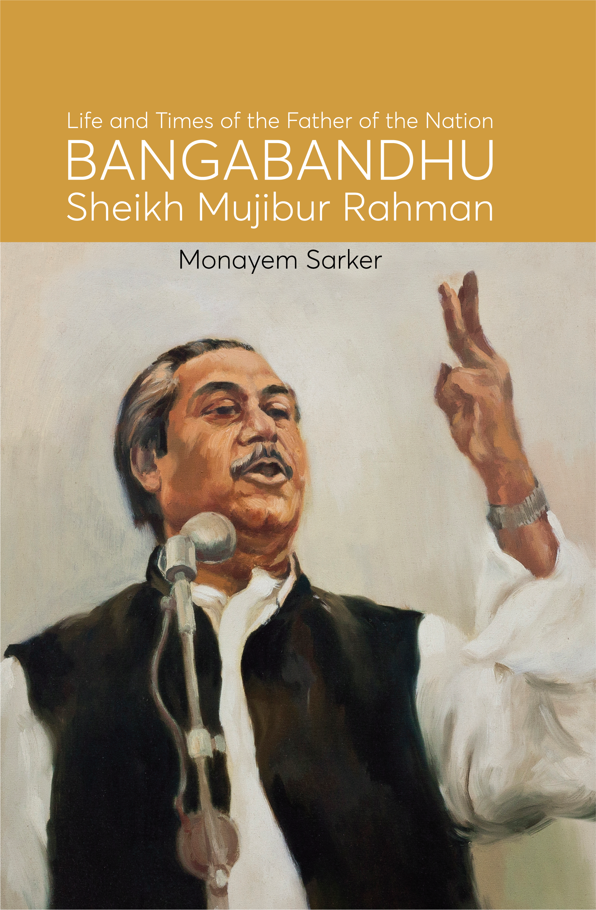Life and Times of the Father of the Nation Bangabandhu Sheikh Mujibur Rahman (হার্ডকভার)