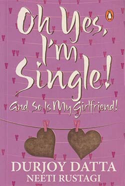 Oh Yes, Im Single!: And So is My Girlfriend! (পেপারব্যাক)
