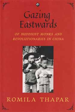 GAZING EASTWARDS : Of Buddhist Monks and Revolutionaries in China (হার্ডকভার)