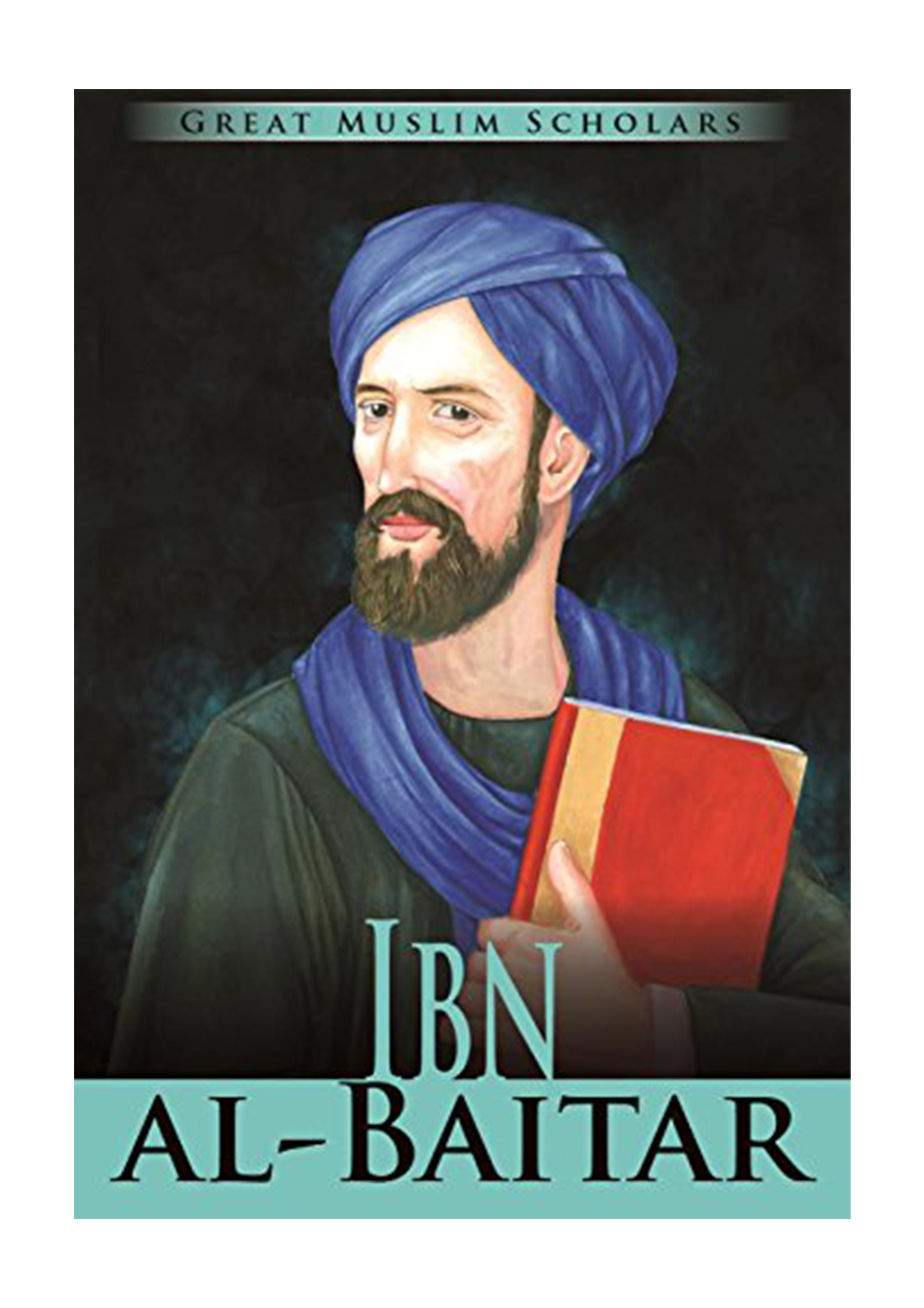 Great Muslim Scholars - Ibn Al- Baitar (পেপারব্যাক)
