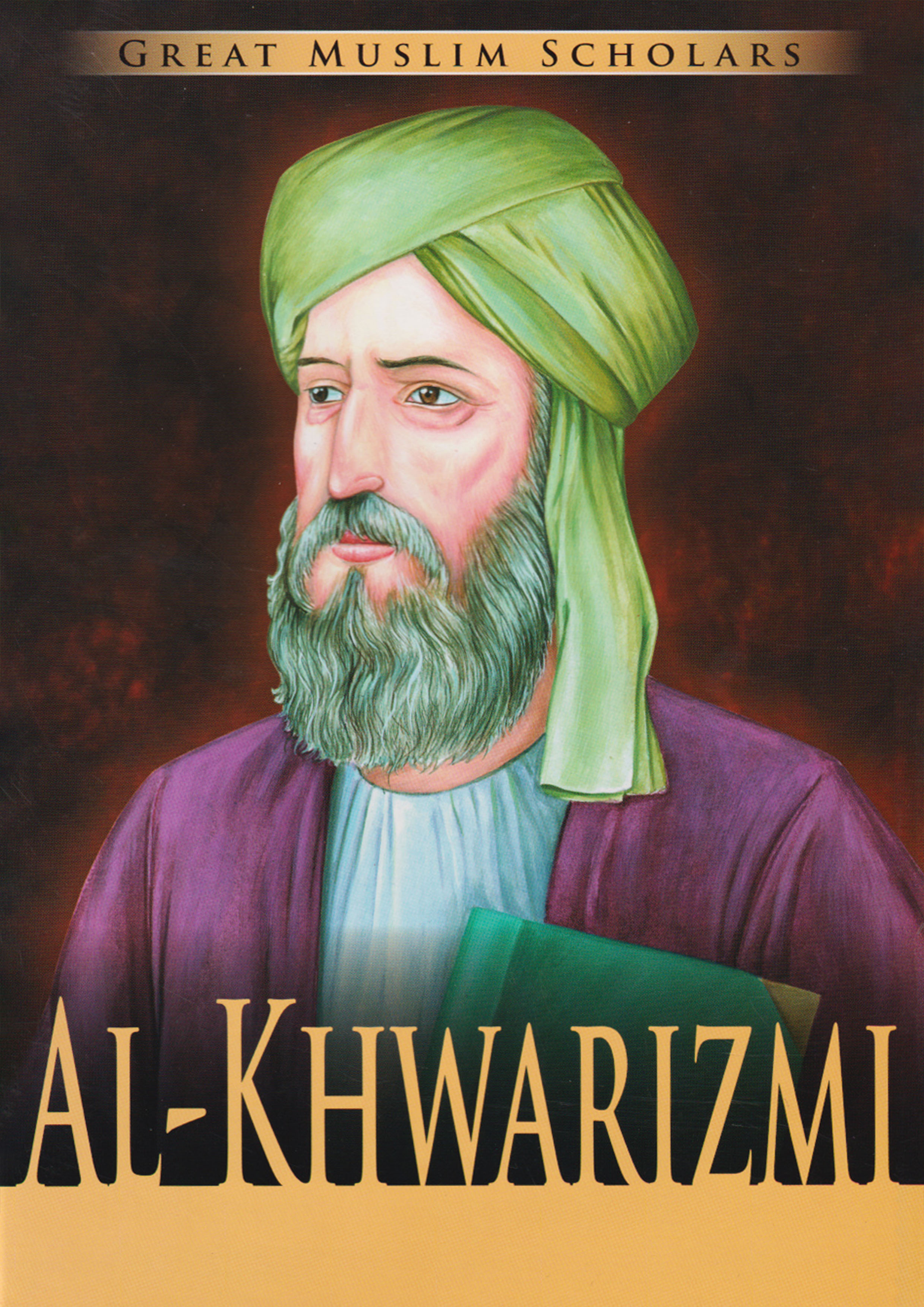 Great Muslim Scholars - Ibn Al Khwarizmi (পেপারব্যাক)