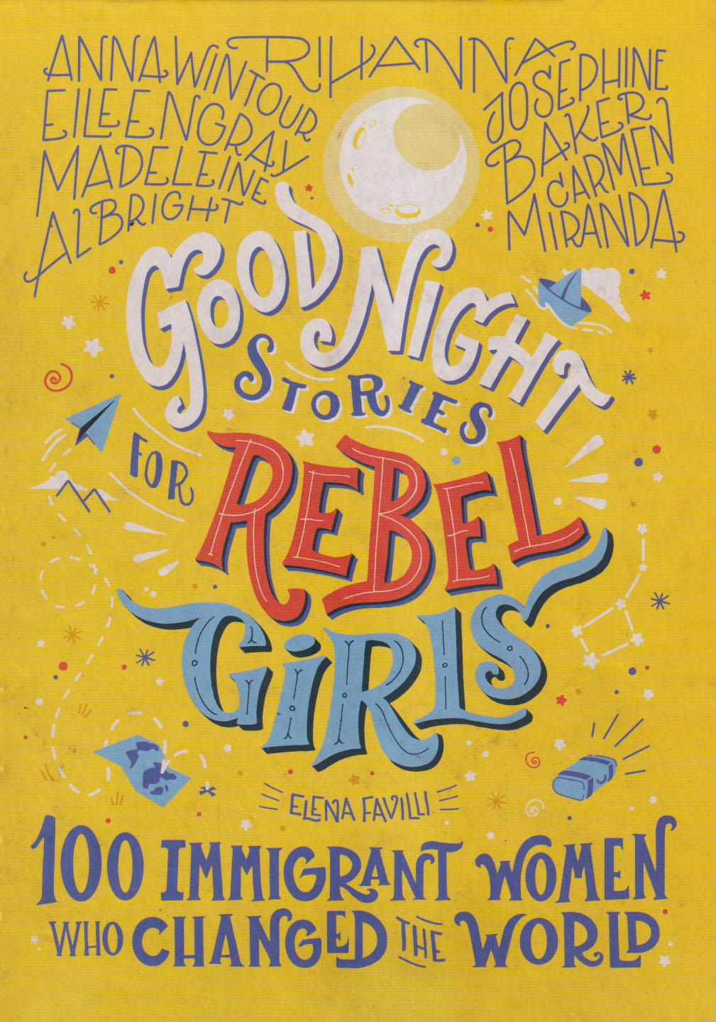 Good Night Stories for Rebel Girls: 100 Immigrant Women Who Changed the World (Volume 3) (হার্ডকভার)
