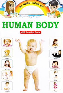 My Sweet Book of Human Body With Amazing Facts (পেপারব্যাক)
