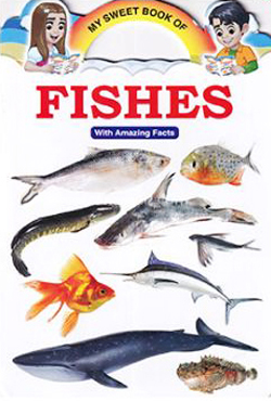 My Sweet Book of Fishes With Amazing Facts (পেপারব্যাক)