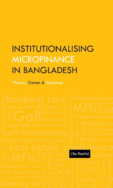 Institutionalizing Microfinance in Bangladesh: Players, Games & Outcomes (হার্ডকভার)