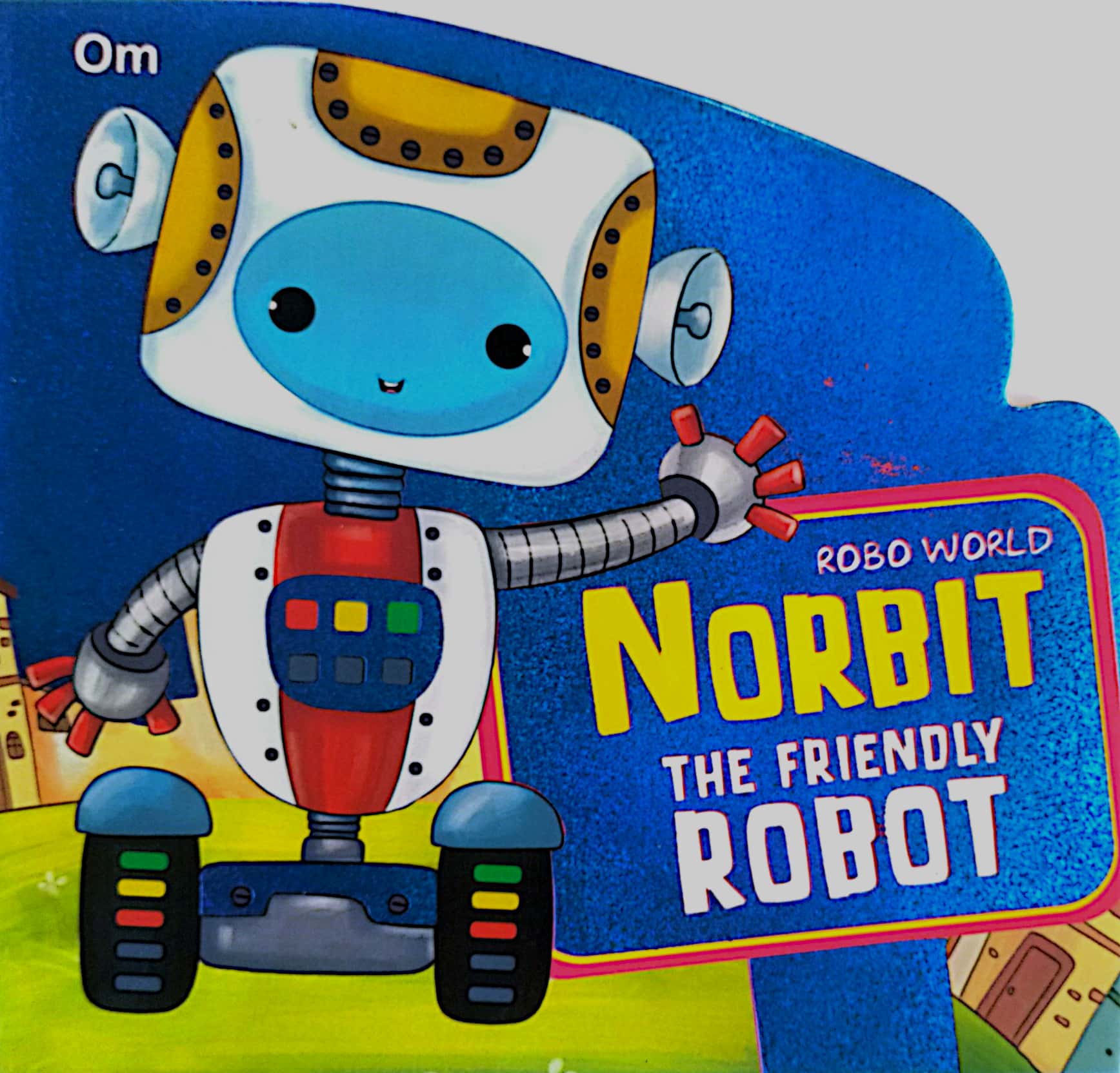 Board Book : Robo World - Norbit The Friendly Robot - Cutout Board Books (হার্ডকভার) Board Book : Robo World - Norbit The Friendly Robot - Cutout Board Books (হার্ডকভার)