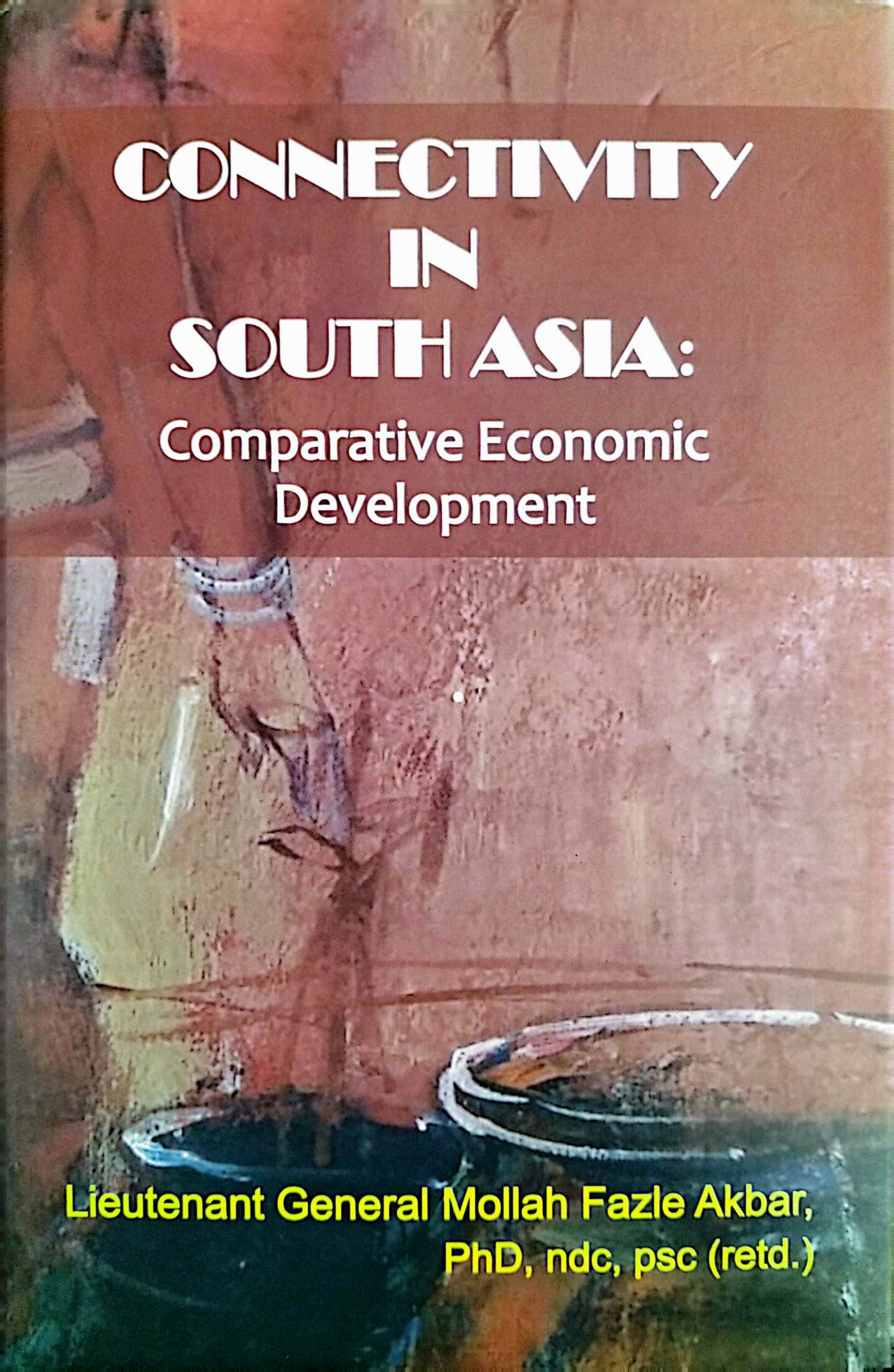 Connnectivity In South Asia : Bangladesh Economy and Development (হার্ডকভার)
