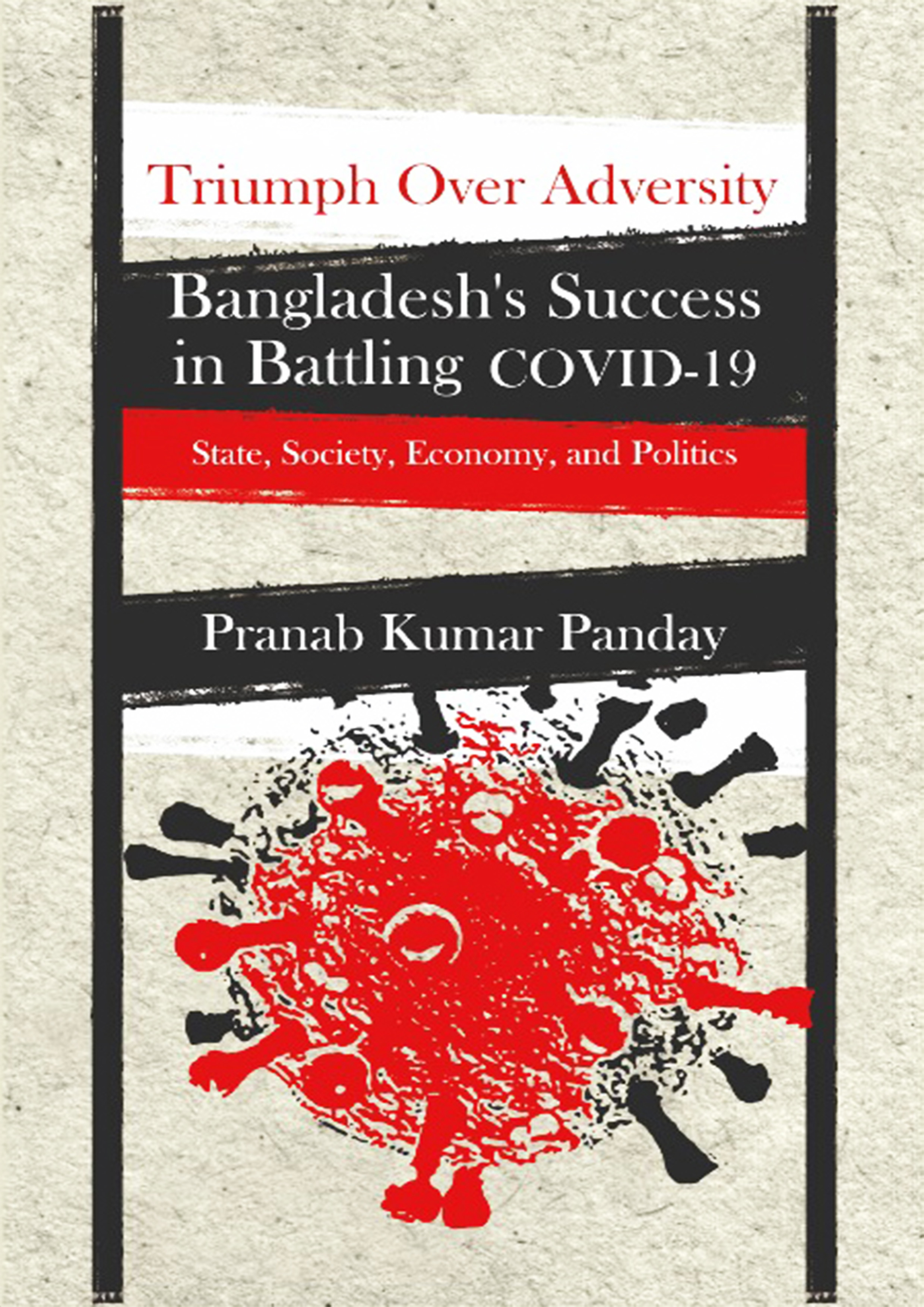 Triumph Over Adversity Bangladesh’s Success in Battling COVID-19 (হার্ডকভার)