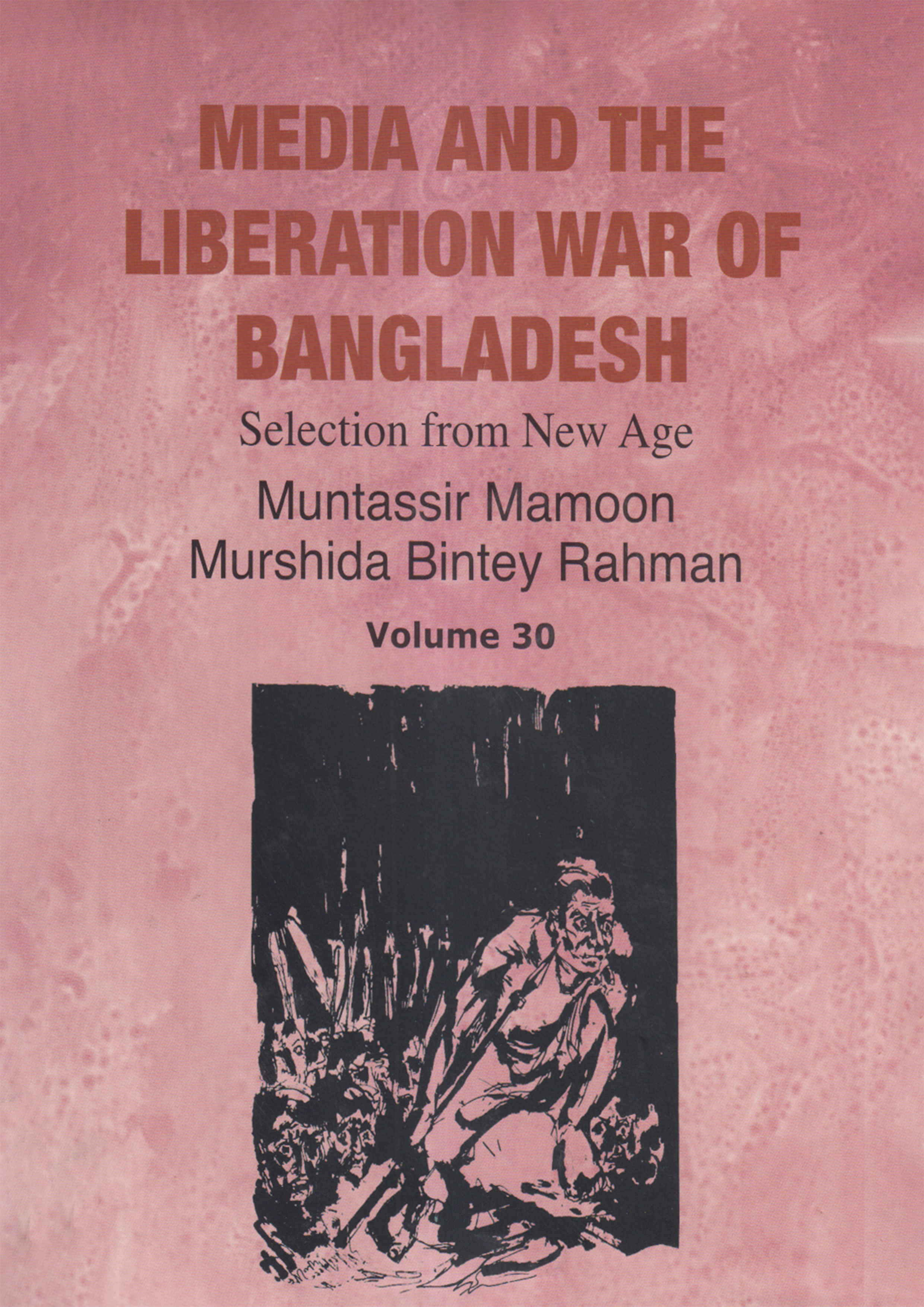 Media And The Liberation War Of Bangladesh - Volume 30 (হার্ডকভার)