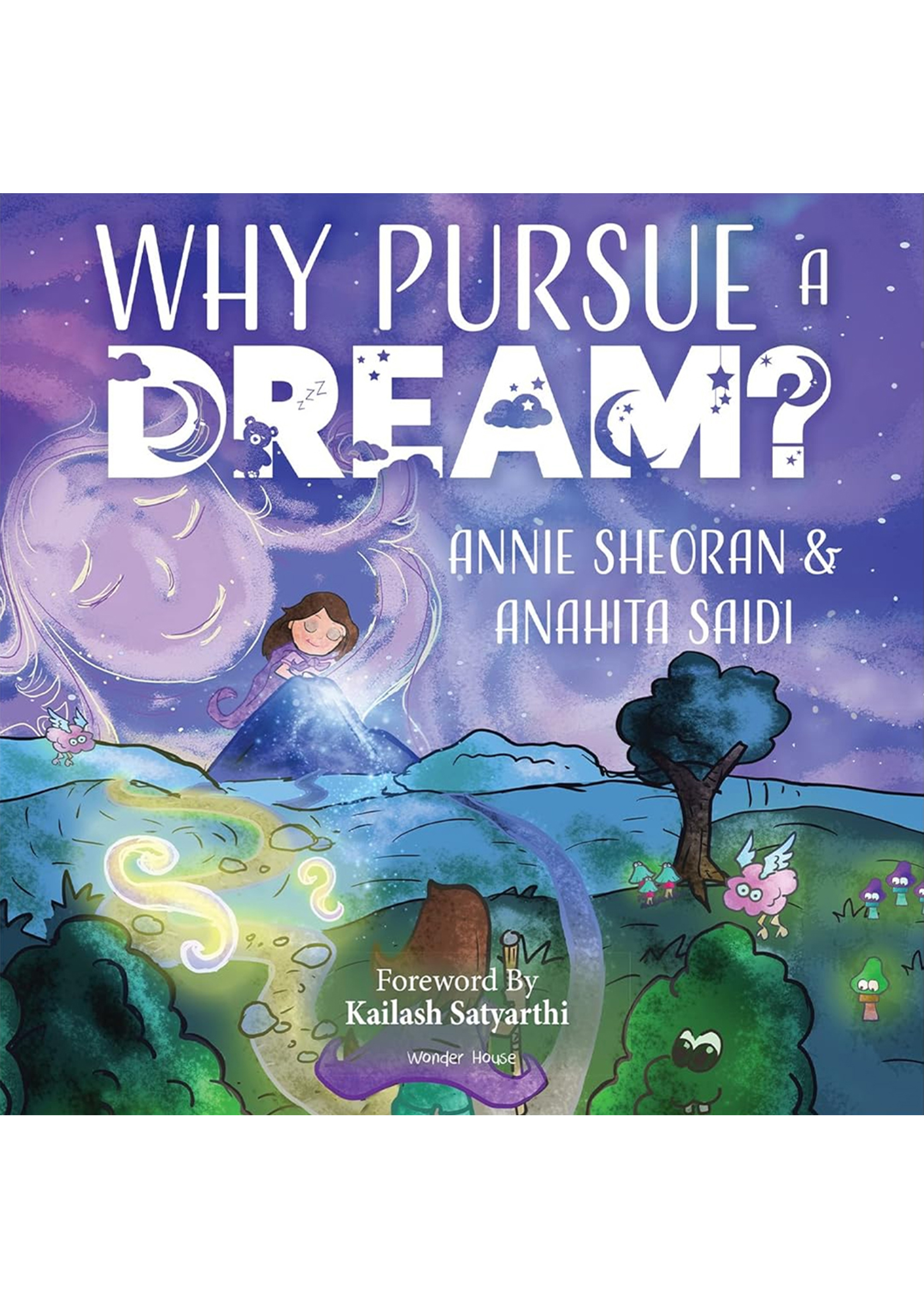 Why Pursue A Dream? - Annie Sheoran & Anahita Saidi (পেপারব্যাক)