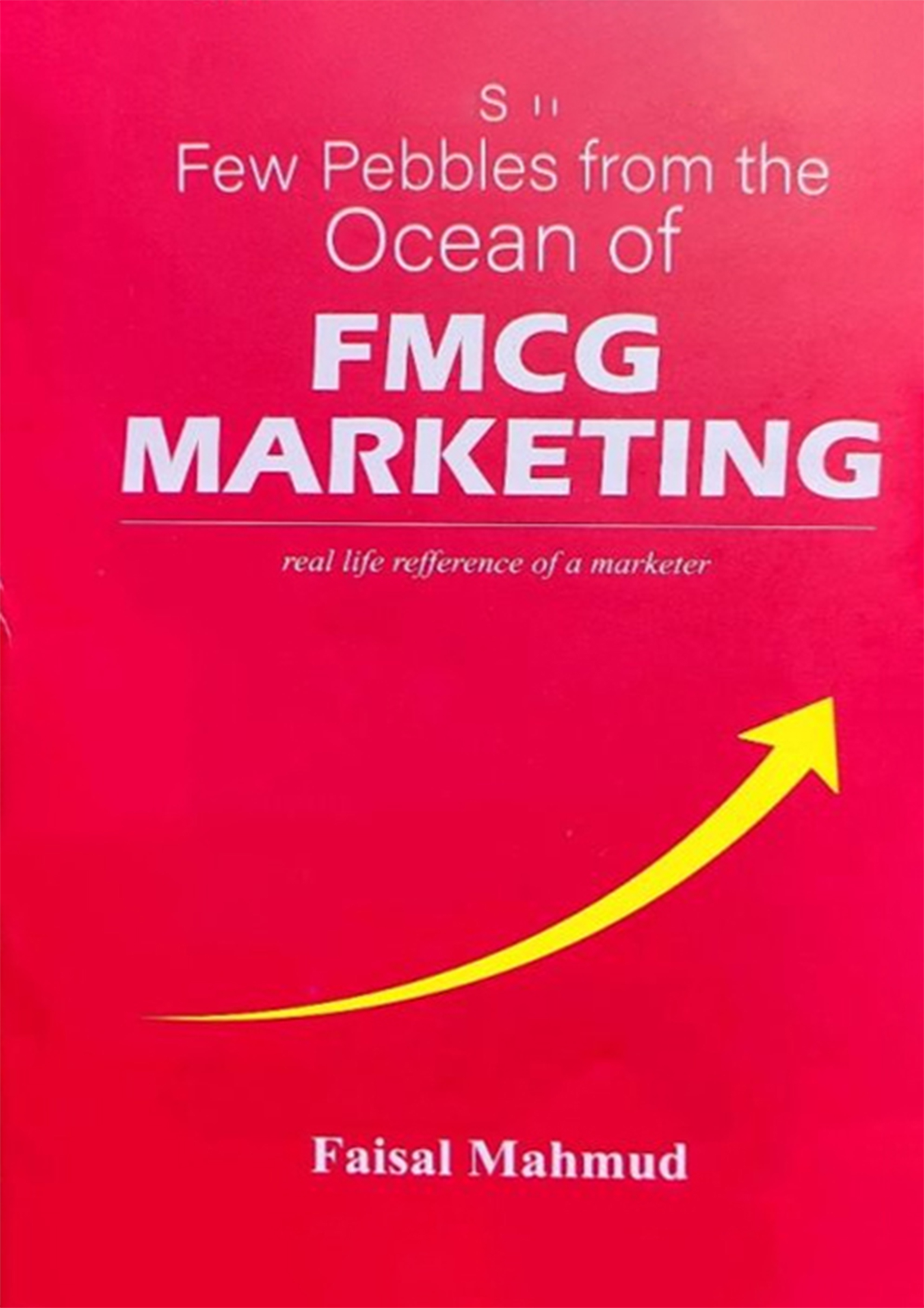Few pebbles from the ocean of FMCG Marketing (হার্ডকভার)