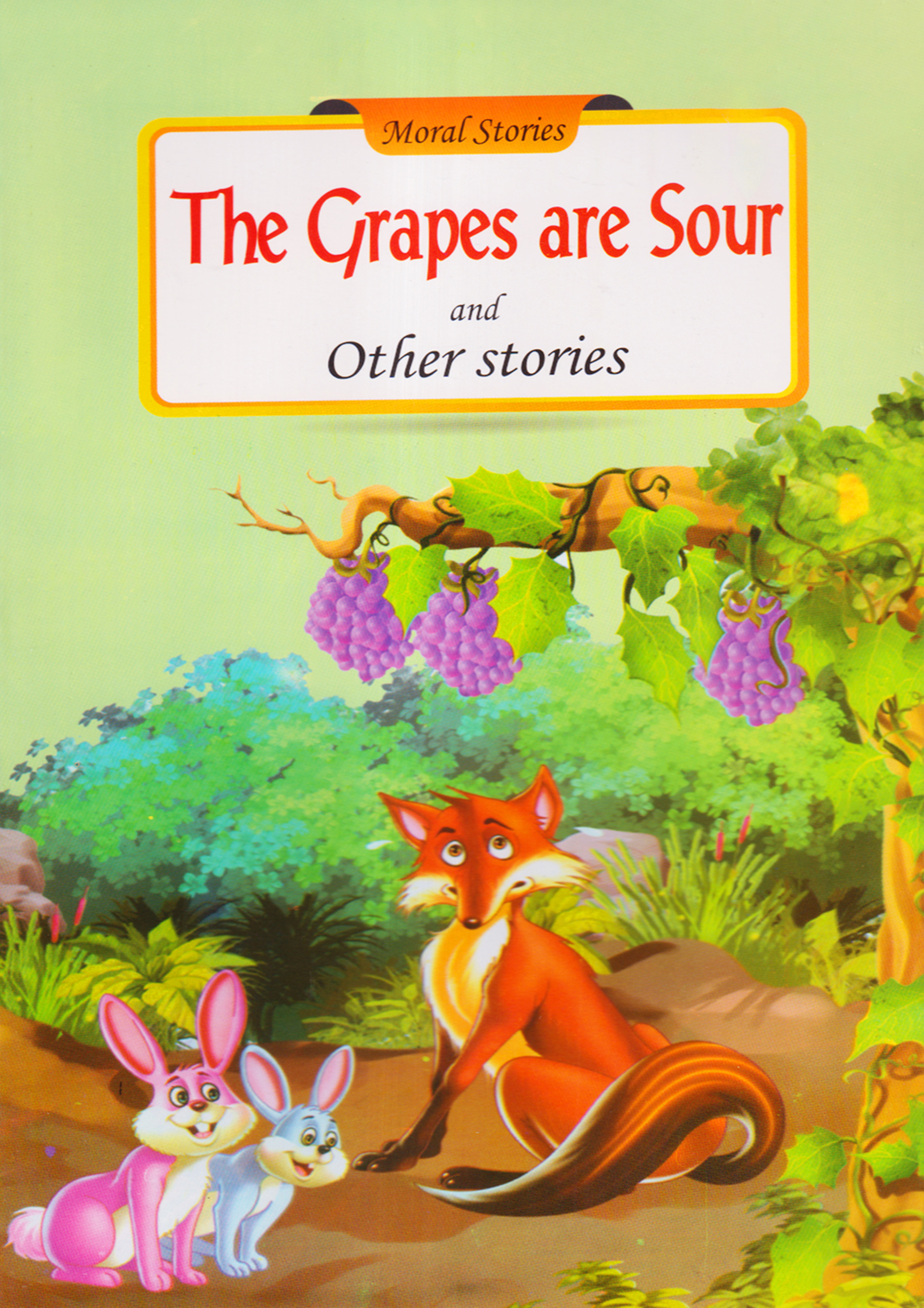 Moral stories: The Grapes Are Sour And Other Stories (পেপারব্যাক)