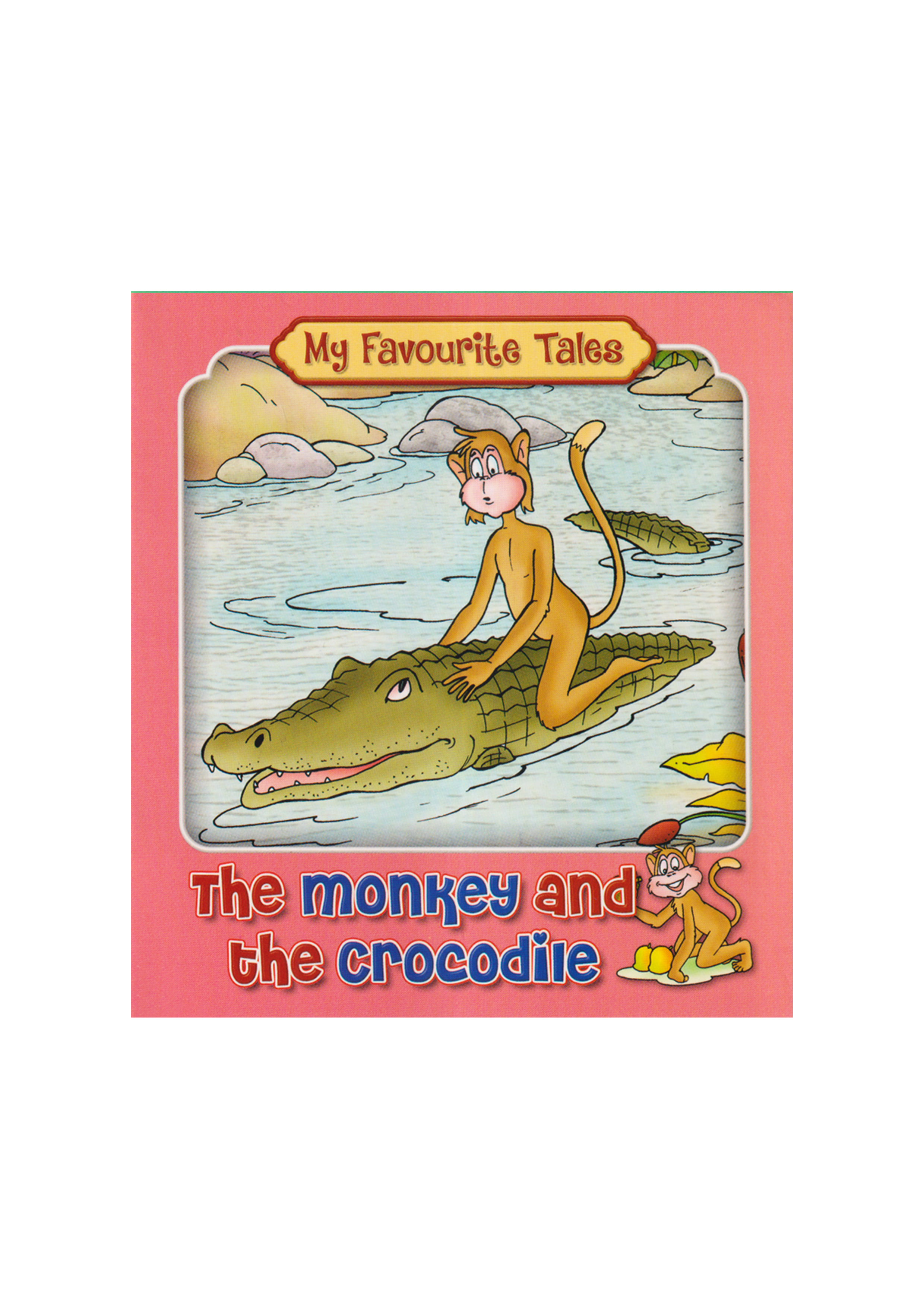 My Favourite Tales : The Monkey and The Crocodile (পেপারব্যাক)