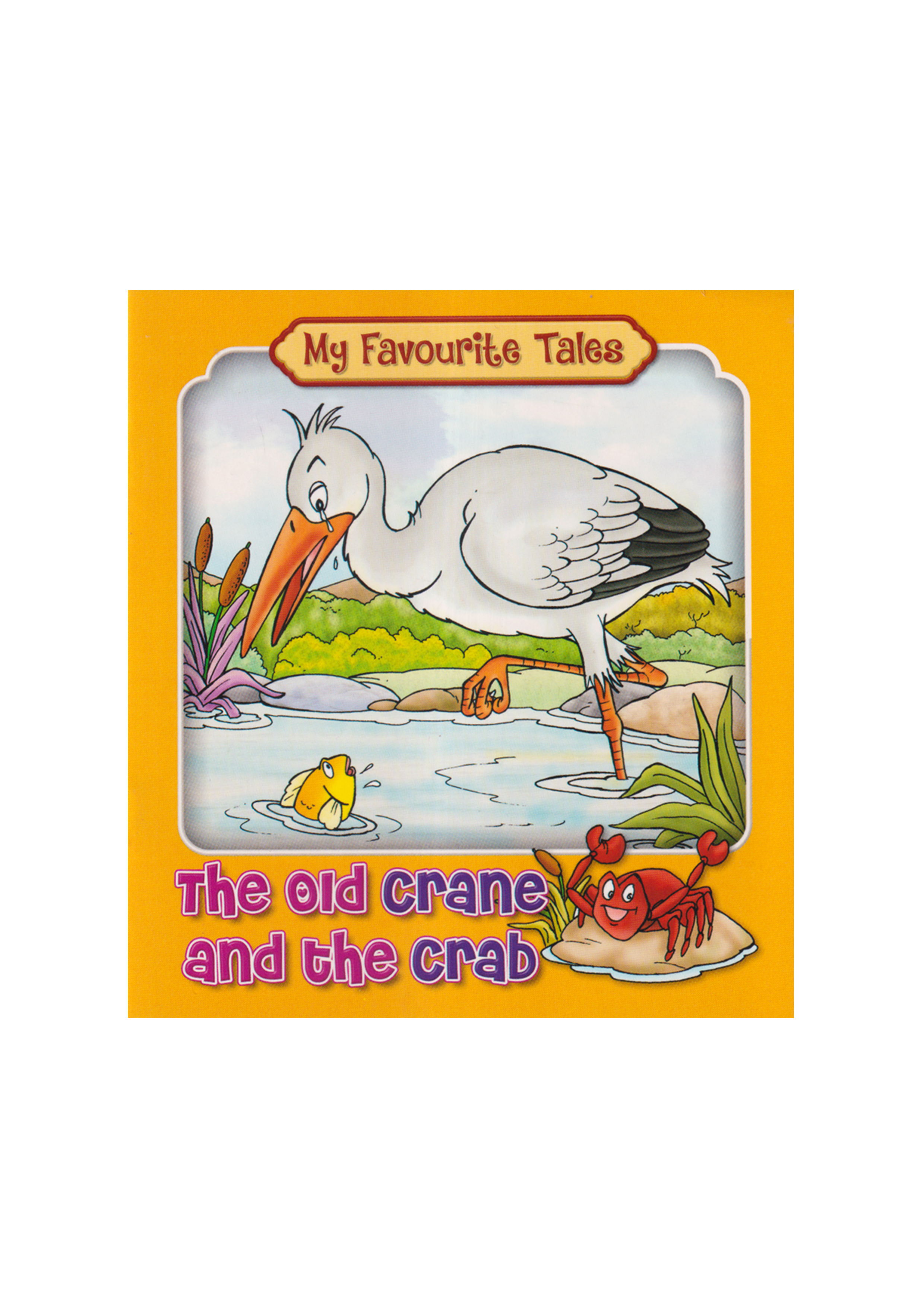 My Favourite Tales : The Old Crane And The Crab (পেপারব্যাক)