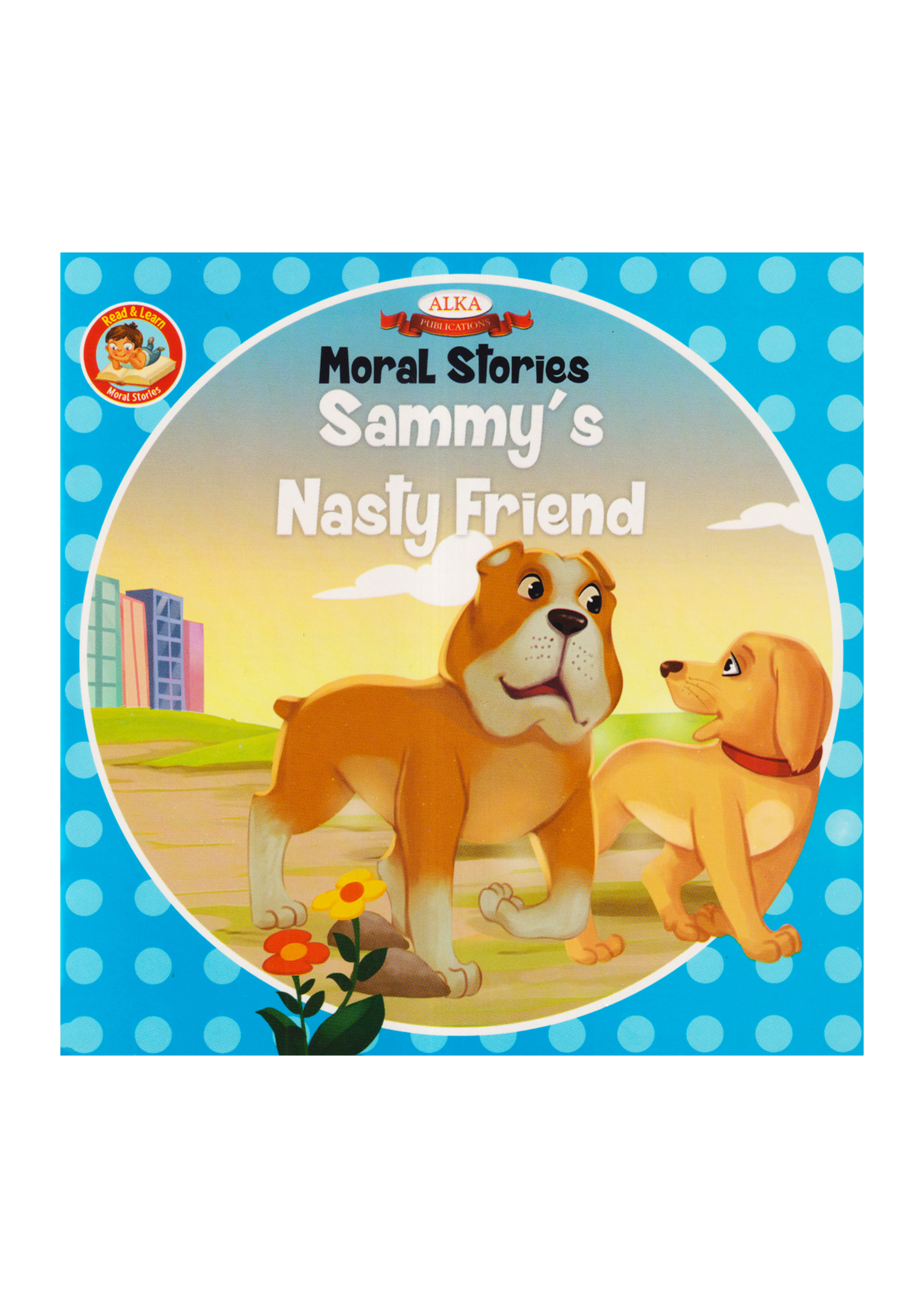 Moral Stories Sammys Nasty Friend (পেপারব্যাক)