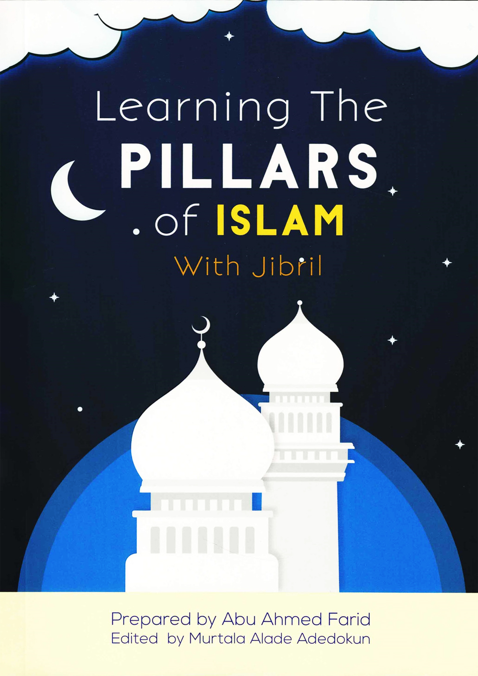 Learning The Pillars of Islam with Jibril (পেপারব্যাক) Learning The Pillars of Islam with Jibril (পেপারব্যাক)